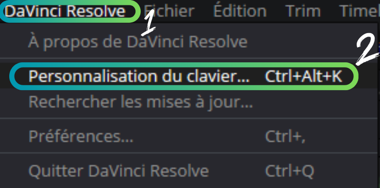 Menu Davinci Resolve et bouton personnalisation du clavier